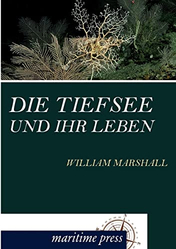 Die Tiefsee und ihr Leben (German Edition) (9783954271610) by Marshall, William