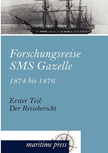 Forschungsreise SMS Gazelle 1874 bis 1876 - Reichs-Marine-Amt