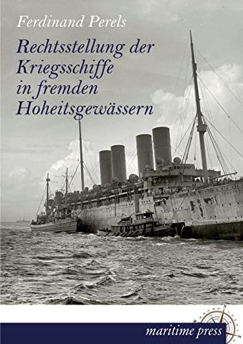 Stock image for Rechtsstellung der Kriegsschiffe in fremden Hoheitsgewaessern (German Edition) for sale by Phatpocket Limited