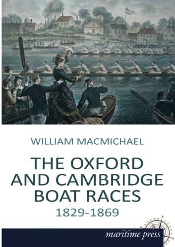 9783954272648: The Oxford and Cambridge Boat Races: 1829-1869