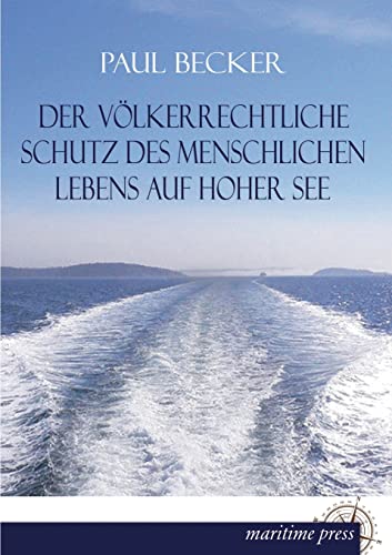 Imagen de archivo de Der Volkerrechtliche Schutz Des Menschlichen Lebens Auf Hoher See a la venta por Chiron Media