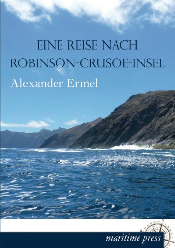 Beispielbild fr Eine Reise nach Robinson-Crusoe-Insel zum Verkauf von Buchpark