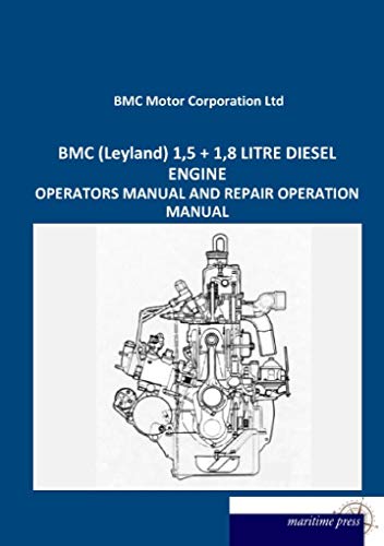 9783954273942: BMC (Leyland) 1,5 + 1,8 LITRE DIESEL ENGINE: OPERATORS MANUAL and REPAIR OPERATION MANUAL