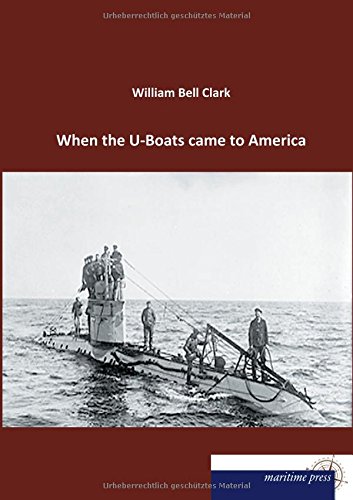 Imagen de archivo de When the U-Boats came to America a la venta por Antheil Booksellers