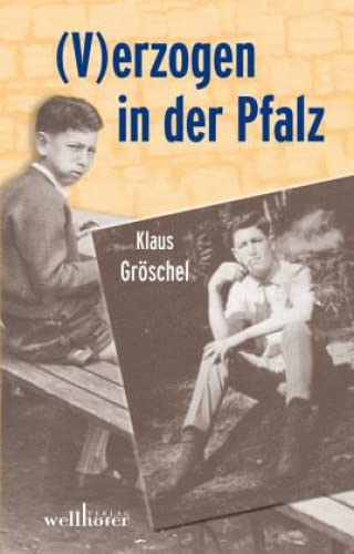 (V)erzogen in der Pfalz - Klaus Gröschel