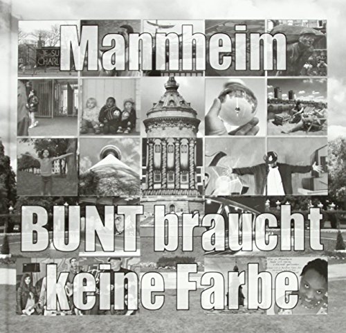 Beispielbild fr Mannheim - BUNT braucht keine Farbe: Benefizprojekt - 5 Euro Spende pro Buch zum Verkauf von medimops
