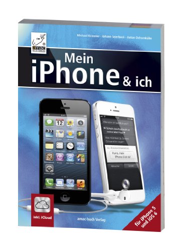 Imagen de archivo de Mein iPhone und ich - fr iPhone 5 und iOS 6 - inkl. iCloud a la venta por medimops