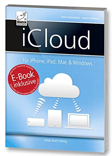 Beispielbild fr iCloud: fr iPhone, iPad, Mac & Windows - fr iOS 7 und OS X Mavericks - inkl. Gratis-E-Book Version des Buches fr Ihr iPad, iPhone oder iBooks (Mavericks) zum Verkauf von medimops
