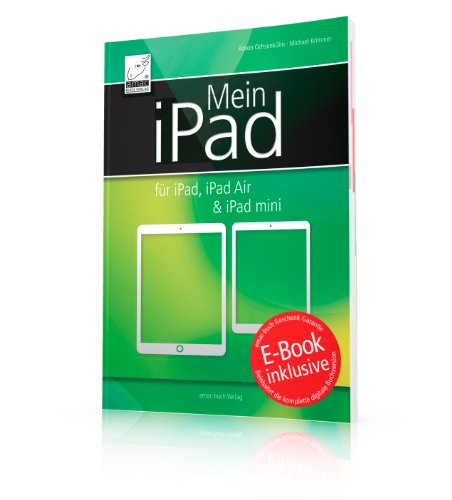 9783954310142: Mein iPad fr iPad, iPad Air & iPad mini - inkl. Gratis-E-Book Version des Buches (Ersparnis: 4,99 Euro) fr ihr iPad, iPhone oder iBooks (Yosemite)