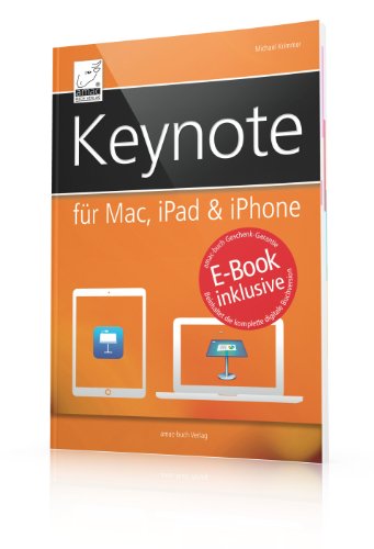 9783954310173: Keynote fr Mac, iPad & iPhone - inkl. gratis E-Book (Ersparnis: 3,99 Euro) fr iPad, iPhone und iBooks; so gelingt Ihre Prsentation im Handumdrehen