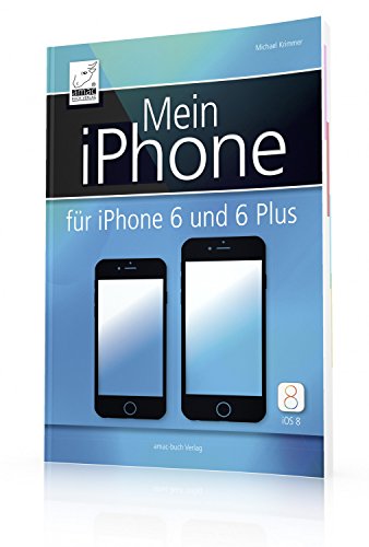 Beispielbild fr Mein iPhone - Fr iPhone 6 und 6 Plus (iOS 8) zum Verkauf von medimops