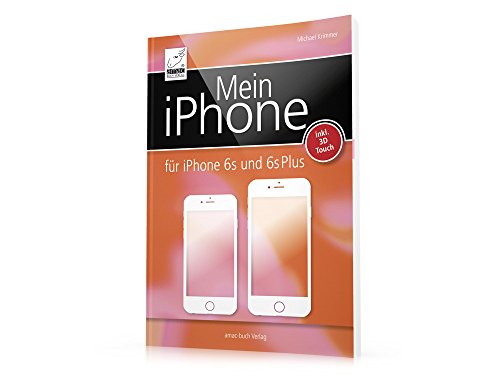 Beispielbild fr Mein iPhone - fr iPhone 6s und 6s Plus + 3 D Touch Anleitung (inkl. iOS 9) zum Verkauf von medimops