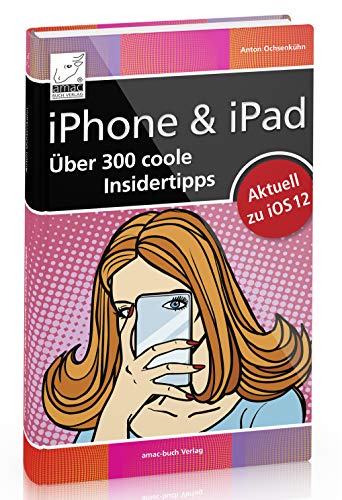 Imagen de archivo de iPhone & iPad - ber 300 coole Insidertipps aktuell fr iOS 12 a la venta por medimops