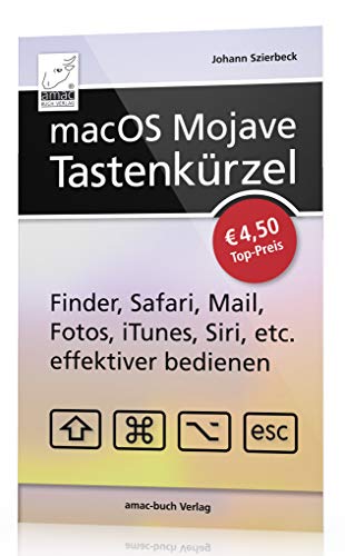 Beispielbild fr macOS Mojave Tastenkrzel - Finder, Safari, Mail, Fotos, iTunes, Siri, etc. effektiver bedienen (Mac mini, MacBook Pro, iMac, MacBook Air) zum Verkauf von medimops