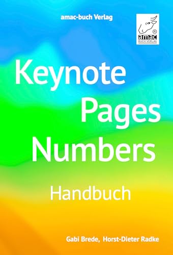Stock image for Keynote, Pages, Numbers Handbuch - fr macOS und iOS sowie iCloud; alle Themen praxisnah fr Mac, iPad und iPhone for sale by medimops