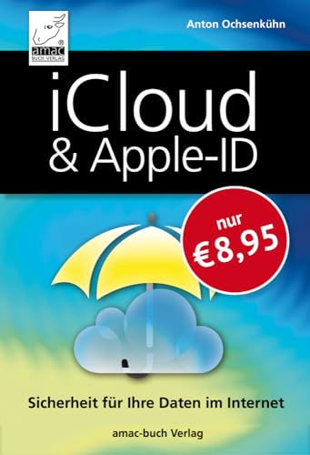 Imagen de archivo de iCloud & Apple-ID - Sicherheit fr Ihre Daten im Internet -Language: german a la venta por GreatBookPrices