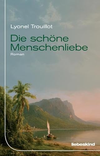 Stock image for Die schne Menschenliebe: Roman for sale by medimops