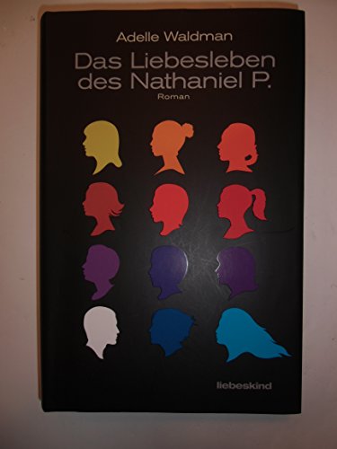 Imagen de archivo de Das Liebesleben des Nathaniel P.: Roman a la venta por medimops