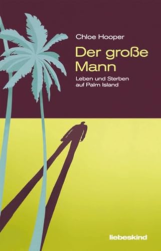 Imagen de archivo de Der groe Mann: Leben und Sterben auf Palm Island a la venta por medimops