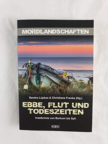 Stock image for Ebbe, Flut und Todeszeiten. Inselkrimis von Borkum bis Sylt for sale by Versandantiquariat Karsten Buchholz