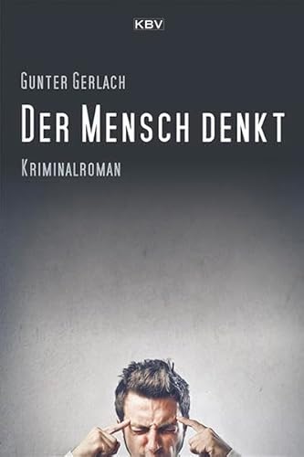 Stock image for Der Mensch denkt: Kriminalroman for sale by medimops