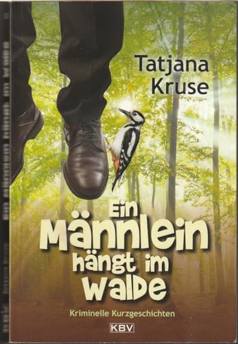 Stock image for Ein Männlein hängt im Walde: Kriminelle Kurzgeschichten for sale by HPB-Red