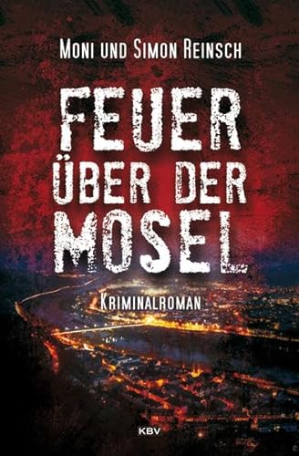 Stock image for Feuer ber der Mosel: Kriminalroman (Kriminalkommissarin Vanessa Mller-Laskowski) for sale by medimops