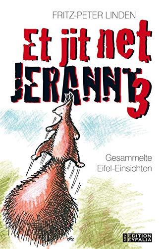 Beispielbild fr Et jit net jerannt 3: Gesammelte Eifel-Einsichten (Edition Eyfalia) zum Verkauf von medimops