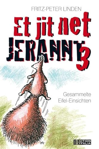 Stock image for Et jit net jerannt 3: Gesammelte Eifel-Einsichten (Edition Eyfalia) for sale by medimops