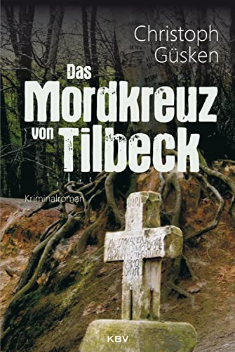 Beispielbild fr Das Mordkreuz von Tilbeck: Kriminalroman (KBV-Krimi) zum Verkauf von medimops