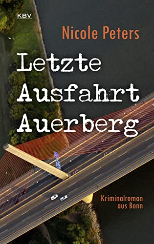 Beispielbild fr Letzte Ausfahrt Auerberg: Kriminalroman aus Bonn (Helen Freitag) zum Verkauf von medimops