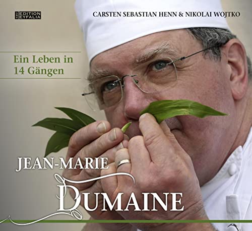 9783954415083: Jean-Marie Dumaine - Ein Leben in 14 Gngen: Eine Kochbiografie