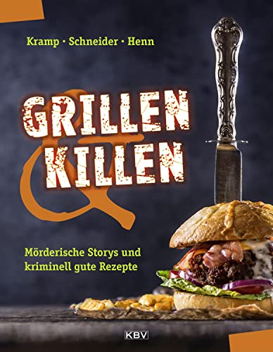 9783954416066: Grillen & Killen: Mrderische Storys und kriminell gute Rezepte