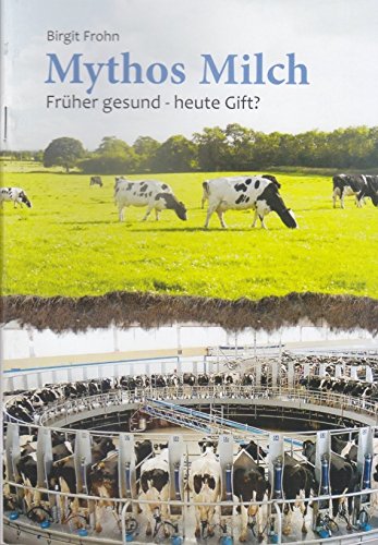 Beispielbild fr Mythos Milch: Frher gesund - heute Gift? zum Verkauf von medimops