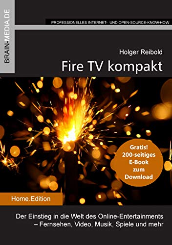 9783954441723: Fire TV kompakt: Der Einstieg in die Welt des Online-Entertainments - Fernsehen, Video, Musik, Spiele und mehr