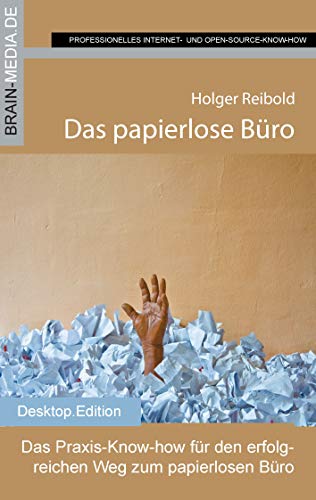 Beispielbild fr Das papierlose Bro: Das Praxis-Know-how fr den erfolgreichen Weg zum papierlosen Bro zum Verkauf von Buchmarie