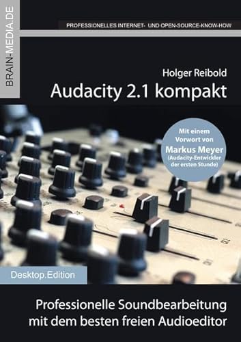 Beispielbild fr Audacity 2.1 kompakt: Professionelle Soundbearbeitung mit dem besten freien Audioeditor zum Verkauf von Ammareal