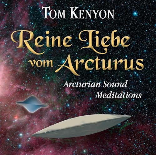 Stock image for REINE LIEBE VOM ARCTURUS. Arcturian Sound Meditations for sale by medimops