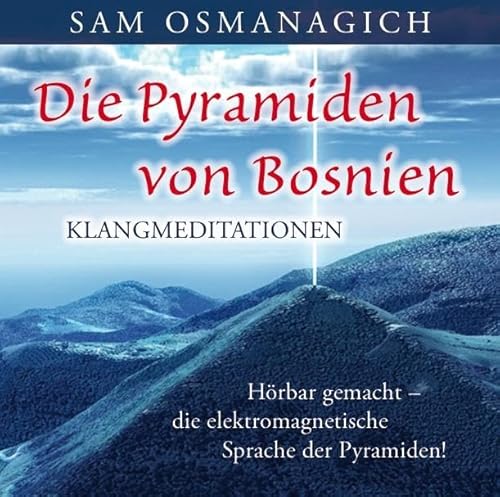 Imagen de archivo de Die Pyramiden von Bosnien - Klangmediationen: Hrbar gemacht - die elektromagnetische Sprache der Pyramiden! a la venta por Revaluation Books