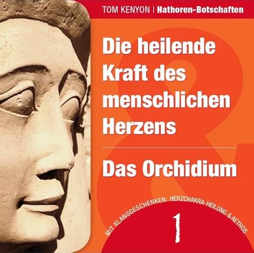 Beispielbild fr Die heilende Kraft des menschlichen Herzens & Das Orchidium: Zwei Botschaften der Hathoren (Hrbuch mit Klanggeschenken) zum Verkauf von medimops