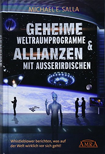 Stock image for GEHEIME WELTRAUMPROGRAMME & ALLIANZEN MIT AUSSERIRDISCHEN [US-Bestseller in deutscher bersetzung] for sale by medimops