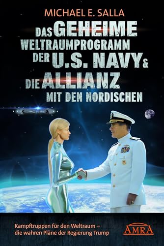 Beispielbild fr Das Geheime Weltraumprogramm der U.S. Navy &amp; Die Allianz mit den Nordischen zum Verkauf von Blackwell's