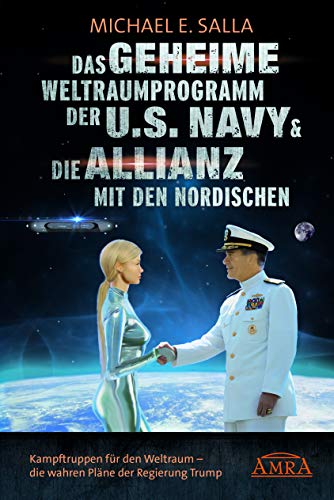 Stock image for Das Geheime Weltraumprogramm der U.S. Navy &amp; Die Allianz mit den Nordischen for sale by Blackwell's