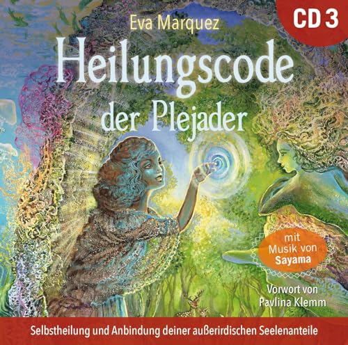 9783954473922: Heilungscode der Plejader [bungs-CD 3]: Selbstheilung und Anbindung deiner auerirdischen Seelenanteile
