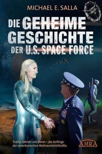 Stock image for DIE GEHEIME GESCHICHTE DER U.S. SPACE FORCE: Trump, QAnon und davor - die Anfnge der amerikanischen Weltraumstreitkrfte for sale by Blackwell's