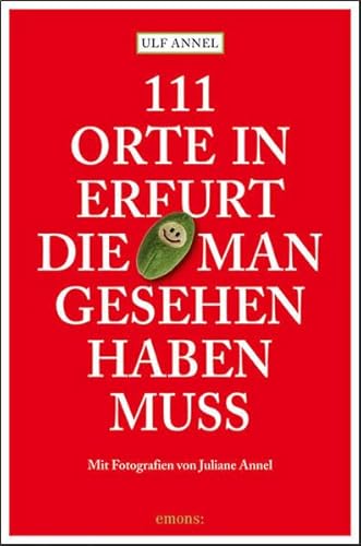 Beispielbild fr 111 Orte in Erfurt die man gesehen haben muss. zum Verkauf von Antiquariat Eule