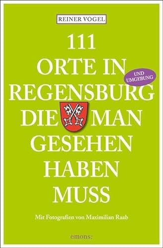 Beispielbild für 111 Orte in Regensburg und Umgebung, die man gesehen haben muss zum Verkauf von medimops