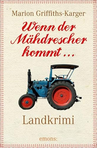 Imagen de archivo de Wenn der Mhdrescher kommt., Landkrimi a la venta por Ostmark-Antiquariat Franz Maier
