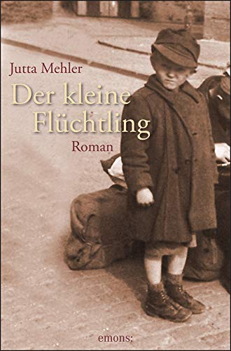 Der kleine Flüchtling - Mehler, Jutta