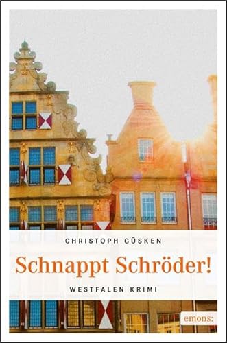 Schnappt Schröder! ; Westfalen Krimi ; Deutsch; ca. 256 S. - - Christoph Güsken